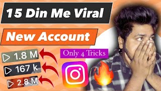 Instagram New Account 15 Din में Viral 😱 Use 4 Tricks 🔥 New Account Par Views Kaise Laye 2024