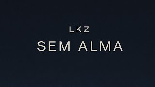 SEM ALMA - LKZ [Prod. IOF]