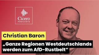 Christian Baron – "Entire regions of West Germany are becoming an AfD Rust Belt"
