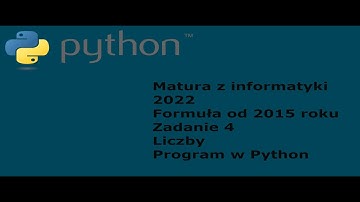 Matura z informatyki 2022 (formuła od 2015) - poziom rozszerzony - Python