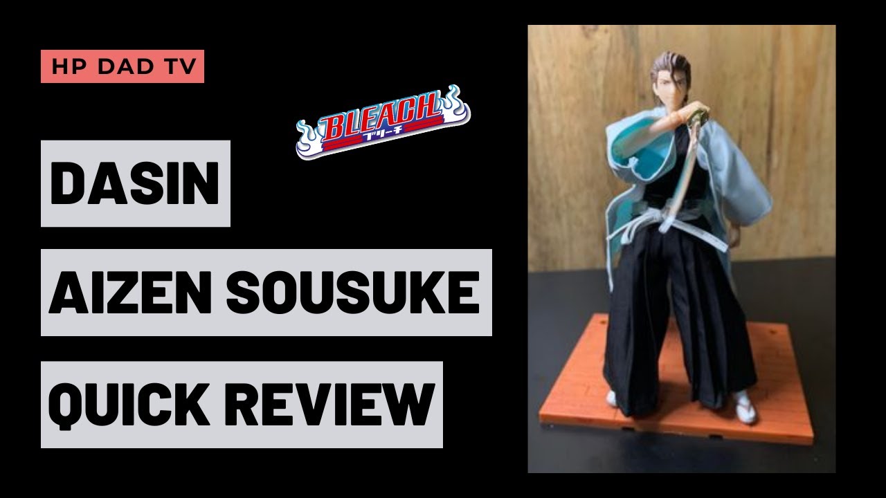 DASIN Aizen Sousuke Bleach - Toy Unboxing and Quick Review - HP Dad TV