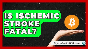 Is Ischemic Stroke Fatal? | Stroke Support Channel