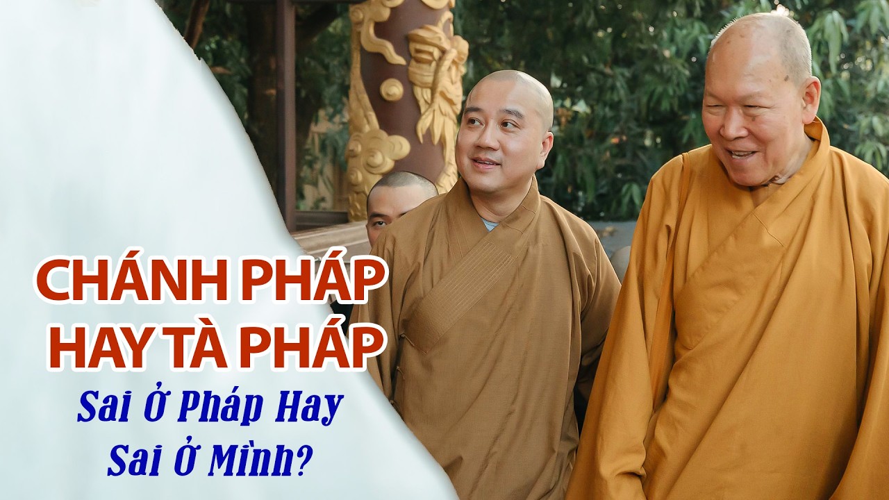 Sai Ở Pháp Hay Sai Ở Mình? Thầy Thích Pháp Hòa