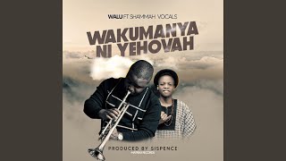 Wakumanya Ni Yehova (feat. Shammah Vocals)