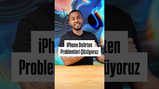 iPhone’da Delirten Problemleri Çözüyoruz 😁