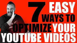 7 Easy Ways to Optimize Your YouTube Videos