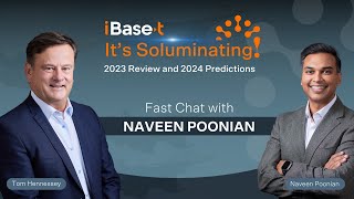 "It's Soluminating!" iBase-t Fast Chat 12-23 -- Naveen Poonian | 2023 Review and 2024 Predictions