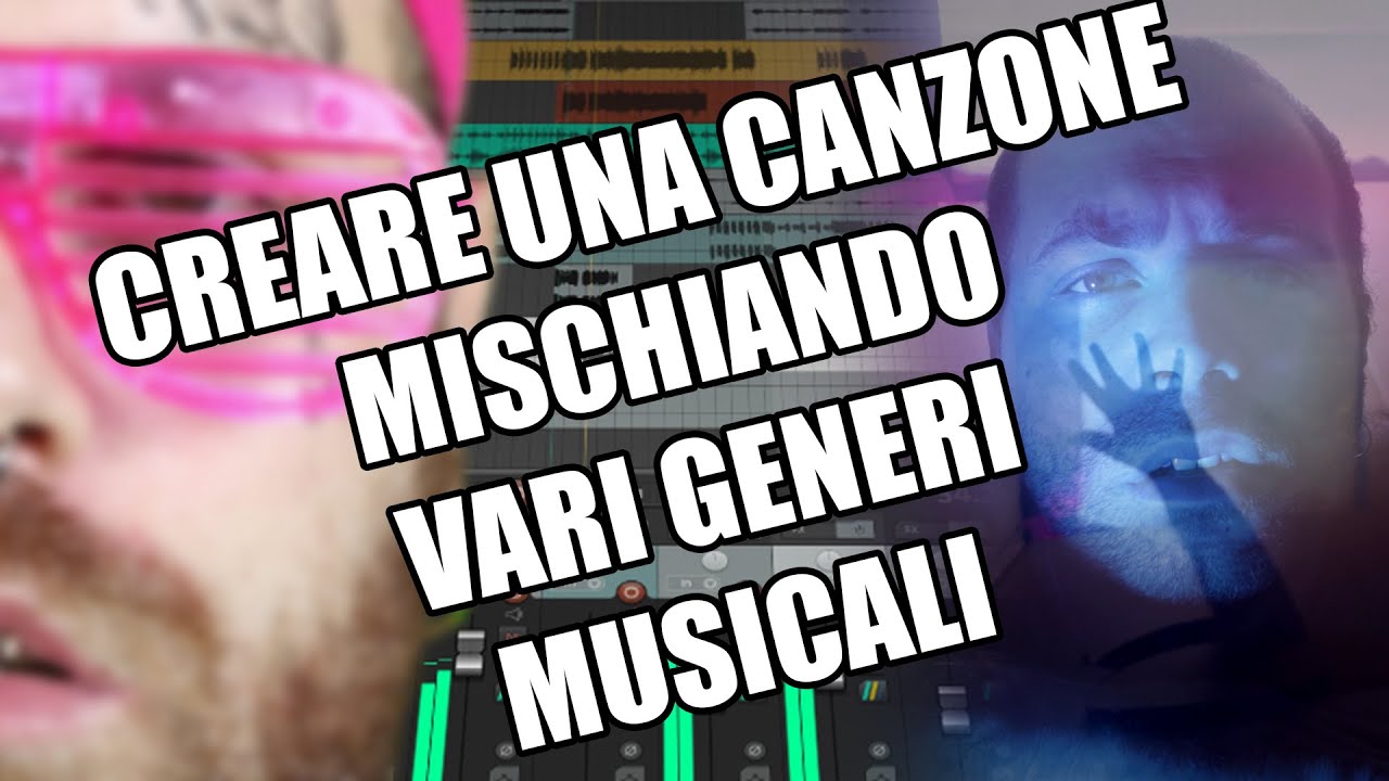 Come creare una canzone MISCHIANDO più GENERI ( TUTORIAL ) YouTube Come creare una canzone MISCHIANDO più GENERI ( TUTORIAL ) YouTube