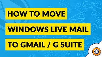 Best Way to Import Windows Live Mail to Gmail / G Suite