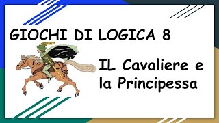 Giochi di Logica 8 Il Cavaliere e la Principessa screenshot 4