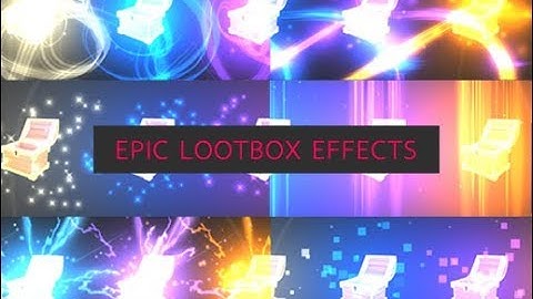 Epic LootBox Effects Trailer