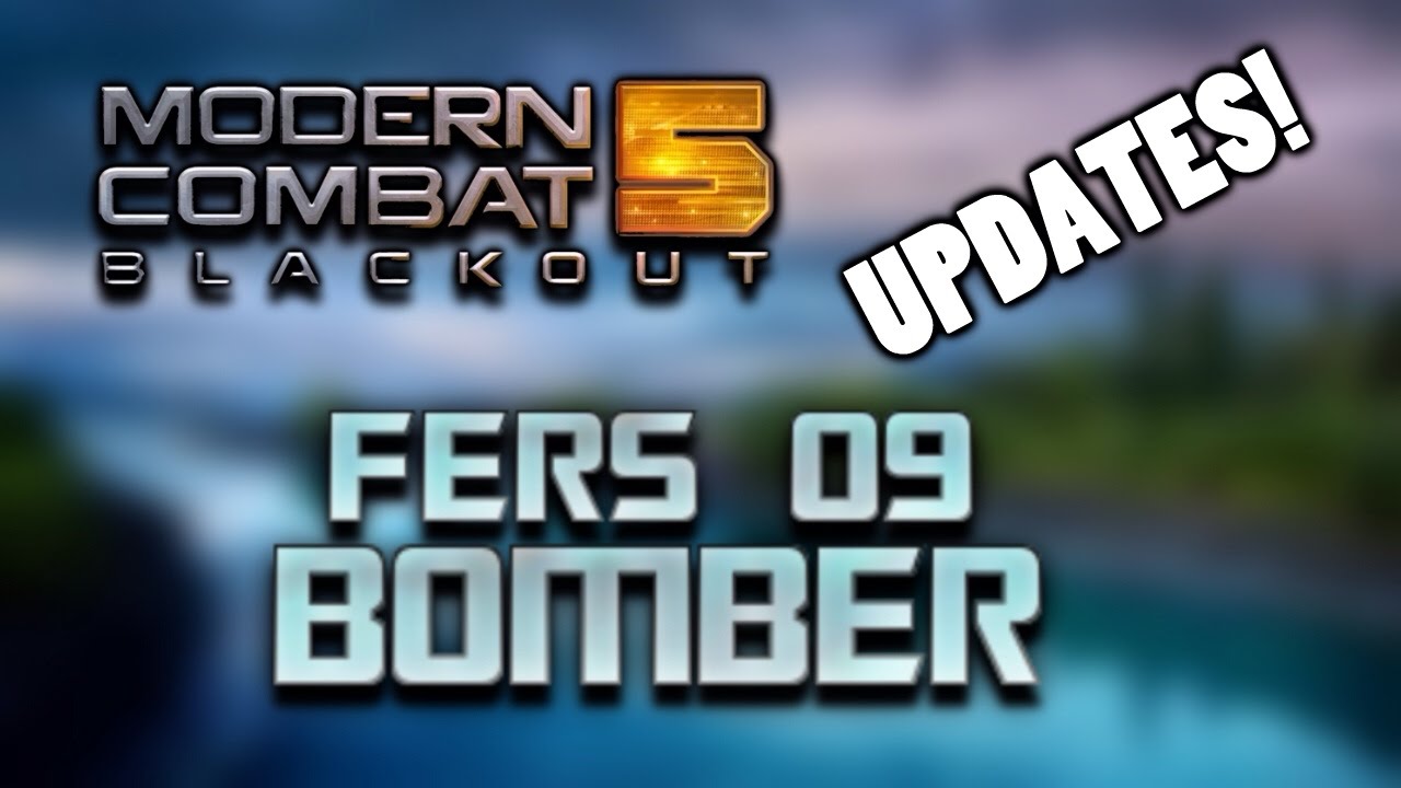 Updates - FERS 09 BOMBER - Modern Combat 5: Blackout MULTIPLAYER  GAMEPLAY