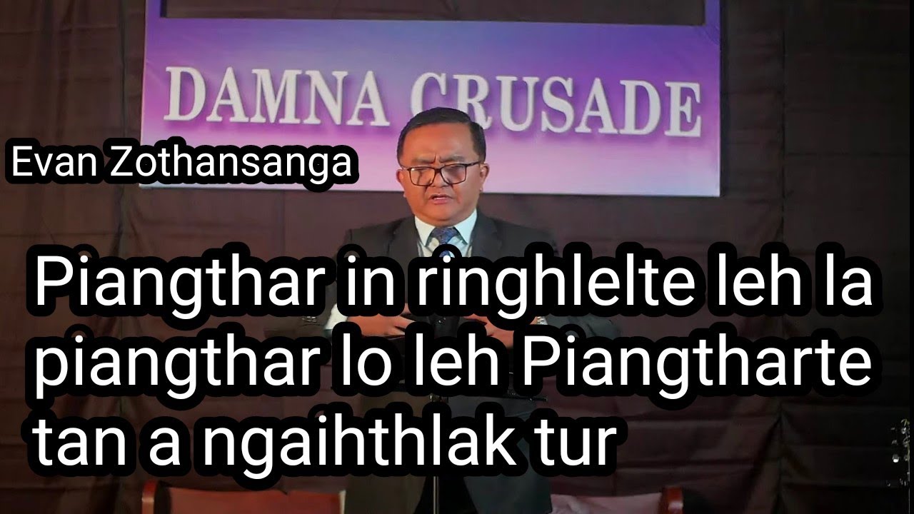 Piantharna dik leh diklo/Evan Zothansanga/Live/Damna Crusade