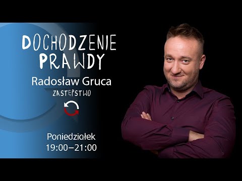 Dochodzenie prawdy - Radosław Gruca - odc. 55