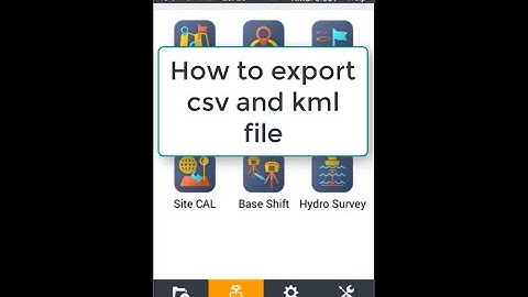 CHCNAV Landstar 7 - Export CSV and Google Earth KML file