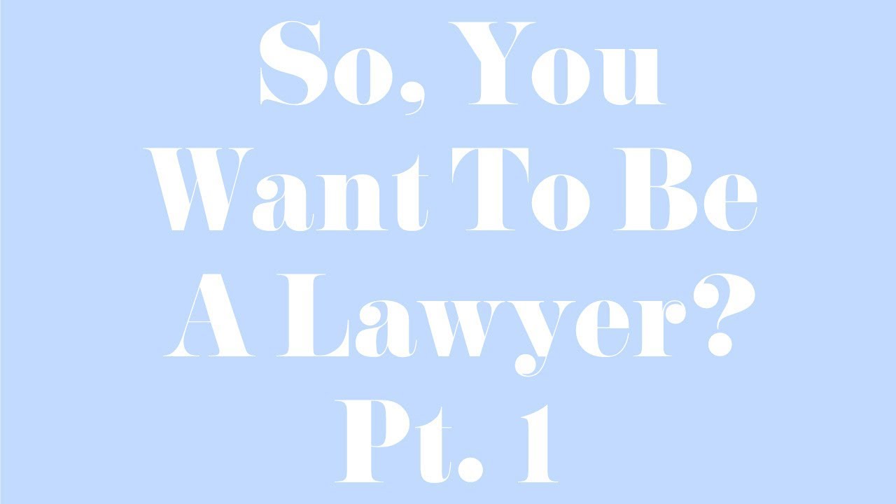 So, You Want To Be A Lawyer? Law School Q&A pt. 1 - YouTube
