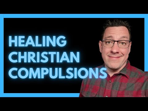 Healing Christian Compulsions
