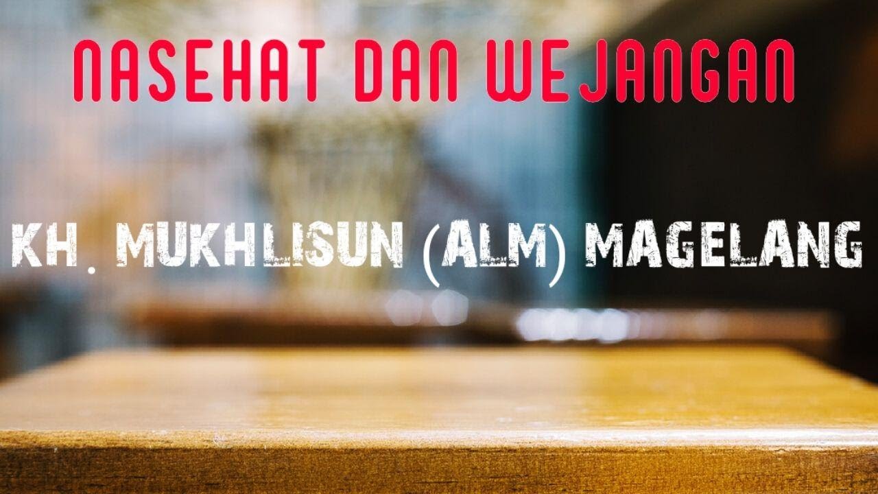 Nasehat & Wejangan KH. Mukhlisun Kerincing, Magelang #Magelang #Nasehat