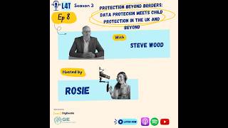 Protection beyond Borders: Data Protection meets Child Protection in the UK and Beyond with Steve