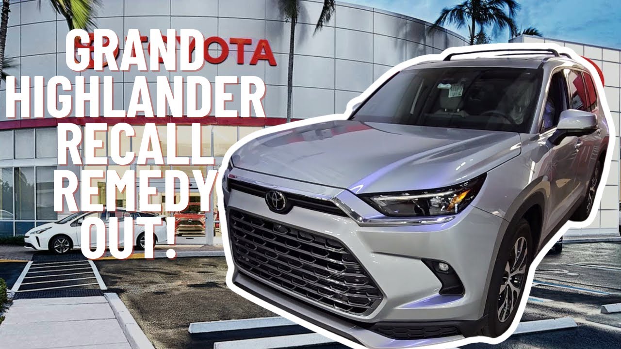 TOYOTA GRAND HIGHLANDER RECALL REMEDY AVAILABLE ! (TIP FOR OWNERS ...