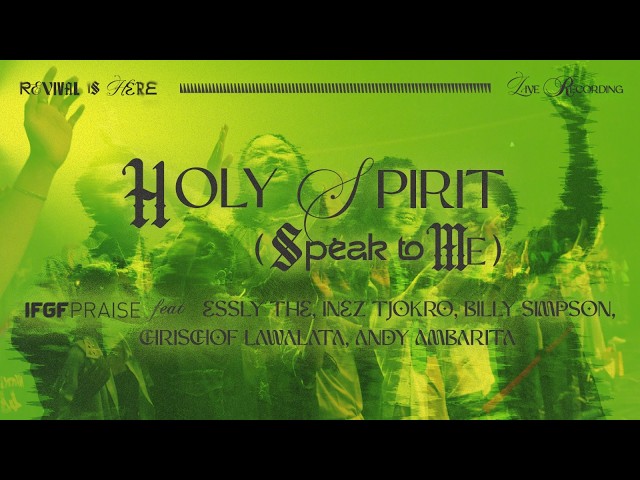 Holy Spirit (Speak To Me) (Live) - IFGF Praise feat Essly The [Revival Is Here]