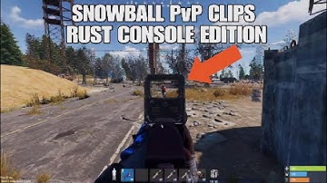 Snowball PvP Clips - Rust Console Edition