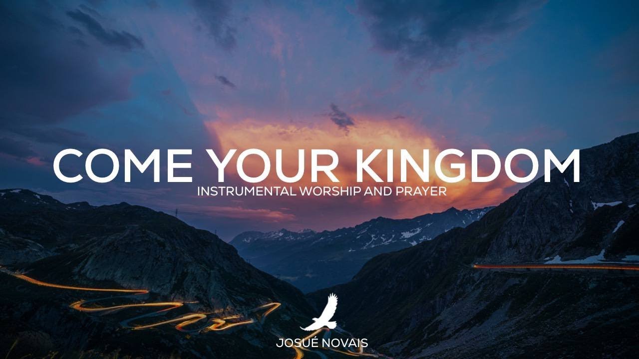 COME YOUR KINGDOM // PROPHETIC WORSHIP INSTRUMENTAL - YouTube