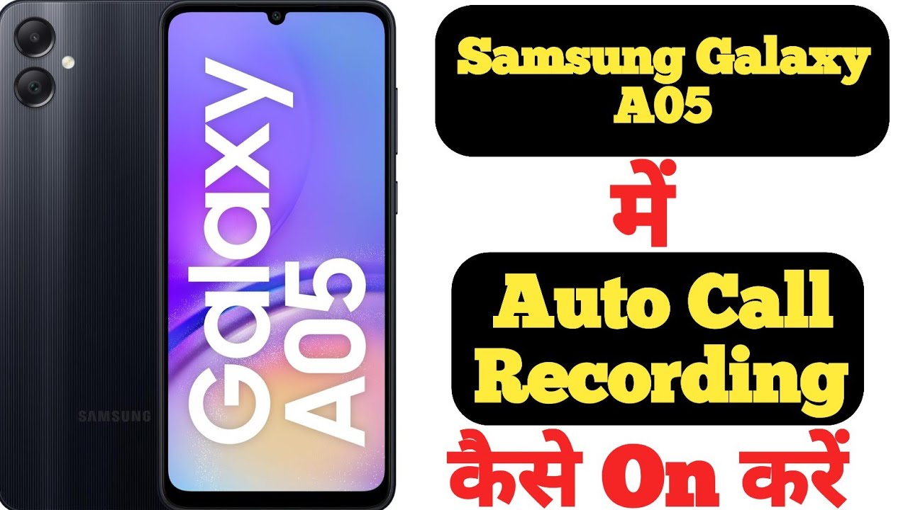 how-to-record-calls-automatically-on-samsung-galaxy-a05-samsung