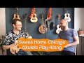SWEET HOME CHICAGO - MURAT AKAR &amp; ERKİN SOYLU (UKULELE PLAY-ALONG)