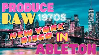 Produce a 1970s raw underground disco record in Ableton