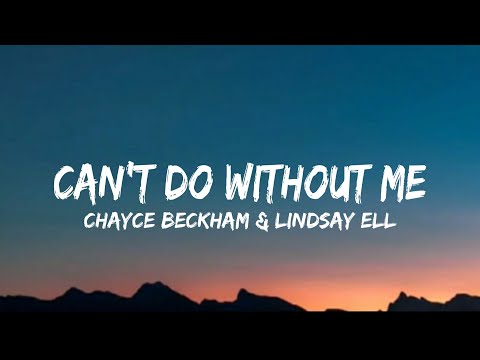 Chayce Beckham & Lindsay Ell - Can't Do Without Me (lyrics)