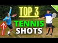 Top 3 Tennis Shots You MUST Master