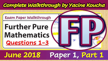June 2018 IGCSE Further Pure Maths Paper 1 (Edexcel) Complete Walkthrough Part 1, Questions 1 to 3