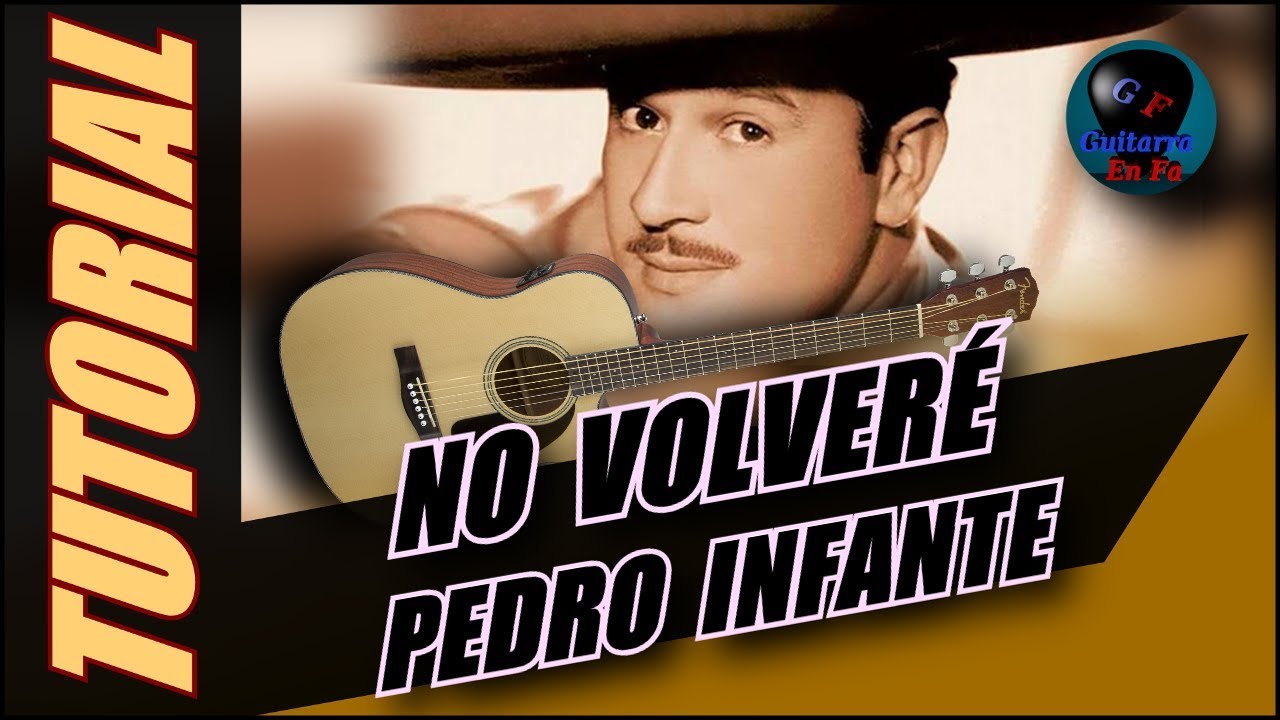 Cómo tocar NO VOLVERÉ en guitarra - Pedro Infante - TUTORIAL - Temporada 3.