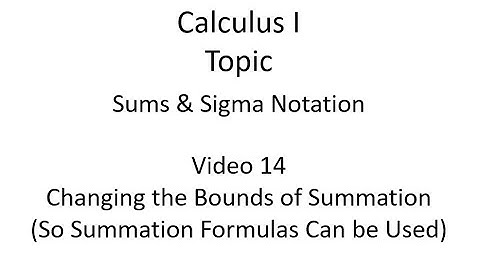 Changing the Bounds of Summation So Summation Formulas Can be Applied