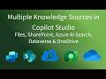 Copilot Studio: The Ultimate Guide to Adding ALL Knowledge Sources (Files, SharePoint, Azure &amp; More)