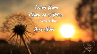 Every Storm (Runs out of Rain) - Gary Allan - Lyric Viodeo