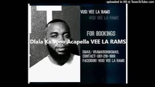 Dlala Ka Yona Acapella VEE LA RAMS
