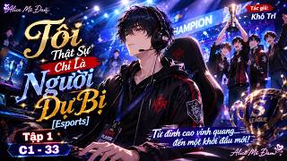 Ep1 - Tôi Thật Sự Chỉ Là Người Dự Bị [Esports] screenshot 3