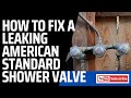 How to Fix a Leaking American Standard Shower Valve