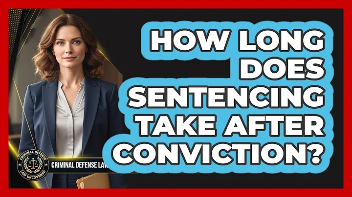 How Long Does Sentencing Take After Conviction?