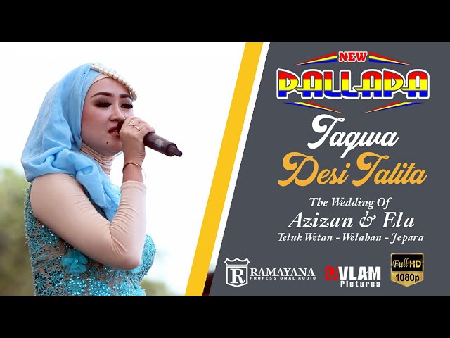 TAQWA - DESI TALITA - NEW PALLAPA WELAHAN JEPARA class=