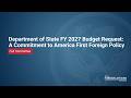 Department of State FY 2027 Budget Request: A Commitment to America First Foreign Policy