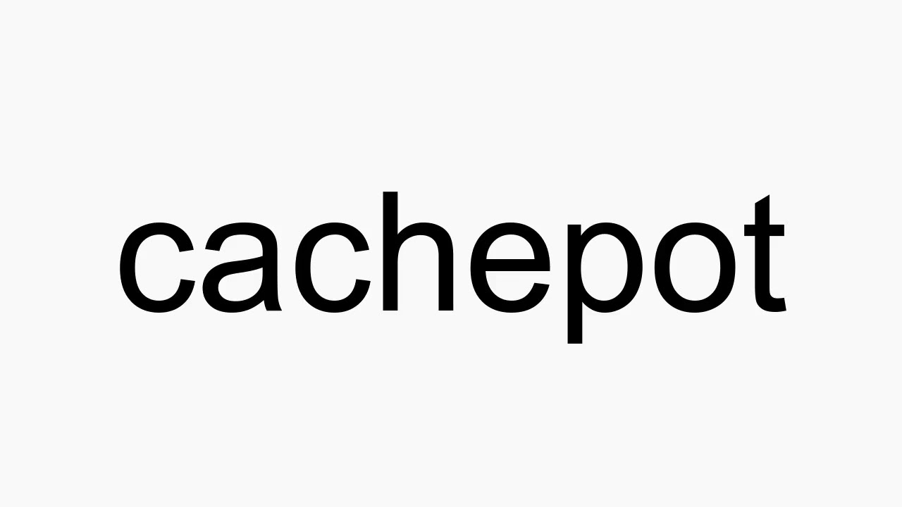 How to pronounce cachepot YouTube
