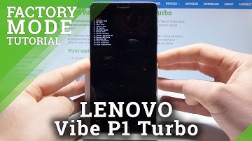 How to Enter & Quit Factory Mode in LENOVO Vibe P1 Turbo - Factory Mode