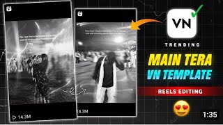 Main Tera Song Reels Video Editing VnTemplate | Instagram Trending ReelsEditingVn Code
