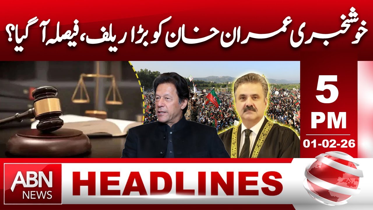 Imran Khan Gets Major Relief – Verdict Announced? | HEADLINES 5:00 PM | ABN NEWS