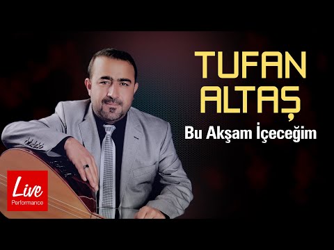 Tufan Altaş - Bu Akşam İçeceğim