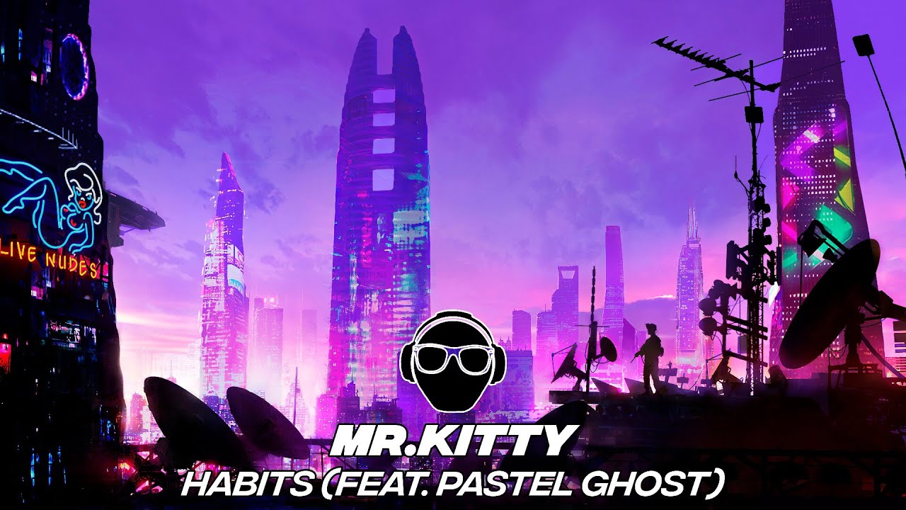 Mr.Kitty - Habits (feat. Pastel Ghost) (Lyrics) 