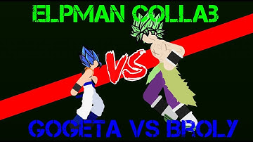 Gogeta vs Broly | Elpman Collab | Stick Nodes